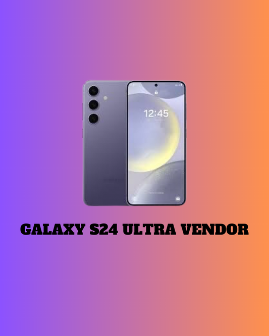 Galaxy S24 Ultra Vendor