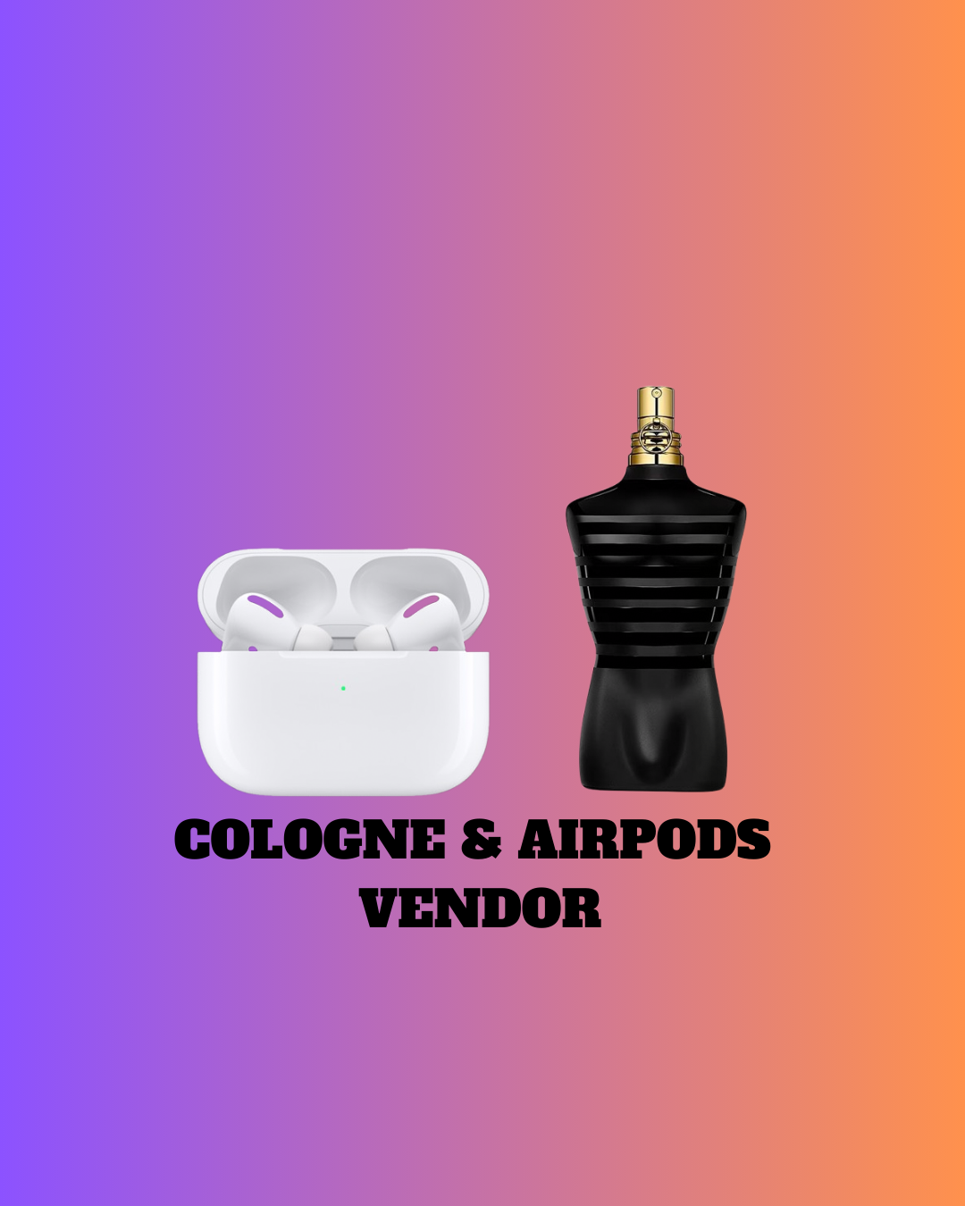 Airpod + Cologne Vendors